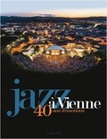 Vincent Bessières - Jazz à Vienne - 40 ans d'émotions.