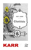Alphonse Karr - Clotilde.