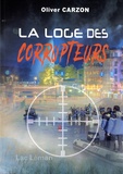 Oliver Carzon - La Loge des Corrupteurs.