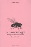 Mario Mieli - La gaie critique - Politique et libération sexuelle dans les années soixante-dix. Ecrits (1972-1983).
