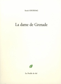 Sarah Cournac - La dame de Grenade.