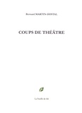Bernard Martin-Dostal - Coups de théâtre.