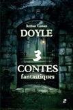 Arthur Conan Doyle - 3 contes fantastiques - Le parasite ; La main brune ; Le lot n° 249.