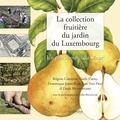 Brigitte Carmine et Gisèle Croq - La collection fruitière du jardin du Luxembourg - Un patrimoine du Sénat.