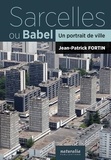 Jean-Patrick Fortin - Sarcelles ou Babel - Un portrait de ville.