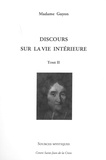  Madame Guyon - Discours sur la vie intérieure - Tome 2.