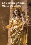 De longchamp max Huot - La Vierge Marie, Mère de Jésus.