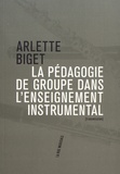 Arlette Biget - La pédagogie de groupe dans l'enseignement instrumental.