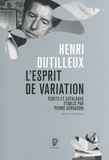 Henri Dutilleux et Pierre Gervasoni - L'esprit de variation - Ecrits 1941-2007, catalogue de l'oeuvre.