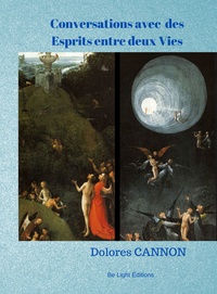 Dolores Cannon - Conversations avec des Esprits entre deux Vies.