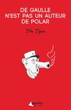Tito Topin - De Gaulle n'est pas un auteur de polar.