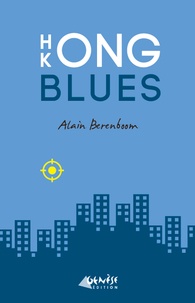 Alain Berenboom - Hong Kong Blues.