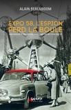 Alain Berenboom - Expo 58, l'espion perd la boule.