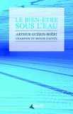 Arthur Guérin-Boëri - Le bien-être sous l'eau.