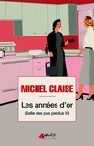 Michel Claise - Salle des pas perdus Tome 3 : Les années d'or.