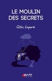 Gilles Laporte - Le moulin des secrets.