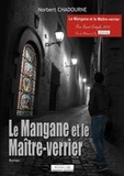 Norbert Chadourne - Le Mangane et le Maître-Verrier.