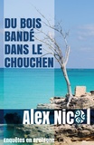 Alex Nicol - Enquêtes en Bretagne  : Du bois bandé dans le chouchen.
