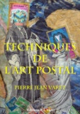 Pierre Jean Varet Pierre Jean Varet - Les techniques de l'art postal.