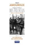 Henri Amouroux - La grande histoire des Français sous l'Occupation - Volume 1, Le peuple du désastre.
