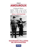 Henri Amouroux - La grande histoire des Français sous l'Occupation - Volume 2, Quarante millions de Pétainistes.