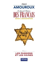 Henri Amouroux - La grande histoire des Français sous l'Occupation - Volume 5, Les passions et les haines.