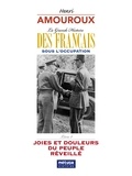 Henri Amouroux - La Grande Histoire des Français sous l'Occupation - Tome 8, Joies et Douleurs du Peuple réveillé.