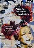 Cynthia Enloe - Armées, bananes, confection - Une analyse féministe de la politique internationale.
