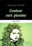 Dominique Theurz - Couleur vert pivoine.