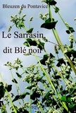 Pontavice bleuzen Du - Le sarrasin dit blé noir.