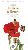 Christophe Merlin et Agathe Hennig - Le livre à fleurs - Une fleur par mois - Un livre-surprise à volets.