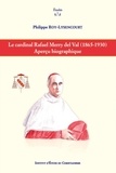 Philippe Roy-Lysencourt - Le cardinal Rafael Merry del Val (1865-1930) - Aperçu biographique.