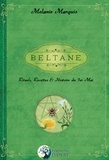Mélanie Marquis - Beltane - Rituelles, recettes et histoire du 1er mai.