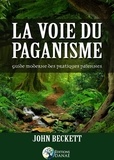 John Beckett - La voie du paganisme - Un guide pratique du paganisme moderne.