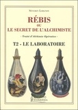 Séverin Lobanov - Rébis ou le secret de l'alchimiste. Traité d'alchimie opérative - Tome 2, Le laboratoire, labora.