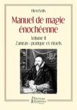  HieroSolis - Manuel de magie énochéenne - Volume 2, Zamran : pratique et rituels.