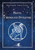 Denis Labouré et Chantal Etienne - Manuel d'astrologie divinatoire - Astrologie védique.