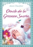Anni Daulter - Oracle de la Grossesse Sacrée.