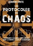 Gordon White - Les protocoles du chaos - Techniques magiques pour évoluer dans la nouvelle réalité économique.