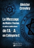 Aleister Crowley - Le message de Maître Therion et autres publications de l'A.A en catégorie E.