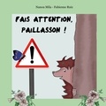 Nadia Mila et Fabienne Ruiz - Fais attention, Paillasson !.