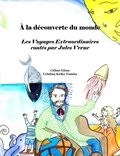 Céline Giton et Cristina Keiko Tomita - A la découverte du monde - Les voyages extraordinaires contés par Jules Verne.