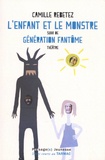 Camille Rebetez - L'enfant et le monstre suivi de Génération fantôme.