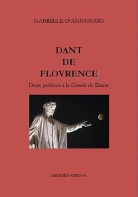 Gabriele D'Annunzio - Dant de Flovrence - Deux préfaces à la Comédie de Dante.