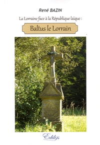 René Bazin - Baltus Le Lorrain.