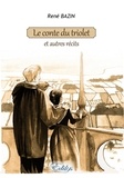 René Bazin - Le conte du triolet et autres récits.
