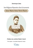 Dominique Catta - Une Religieuse Réparatrice dans la tourmente, Sœur Marie-Anne Hervé-Bazin.