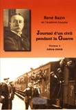 René Bazin - Journal d'un civil pendant la guerre - Tome 1 (1914-1915).