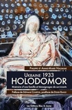 Philippe Naumiak et Anne-Marie Naumiak - Ukraine 1933, Holodomor - Itinéraire d'une famille et témoignages de survivants.