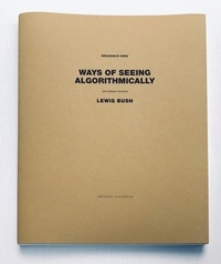 Lewis Bush - Ways of seeing algorithmically - John Berger reloaded - Residence BMW.